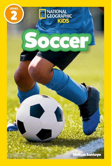 Soccer (National Geographic Kids Readers, Level 2) - MELISSA SANTOYO