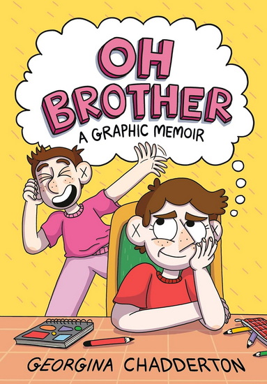 Oh Brother: (A Graphic Novel) - GEORGINA CHADDERTON