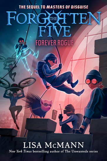 Forever Rogue (The Forgotten Five, Book 7) - LISA MCMANN