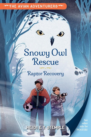 The Avian Adventurers #1: Snowy Owl Rescue: Raptor Recovery - HEIDI E Y STEMPLE - NATASHA DONOVAN