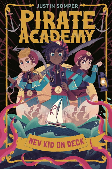 Pirate Academy: New Kid on Deck - JUSTIN SOMPER - TEO SKAFFA