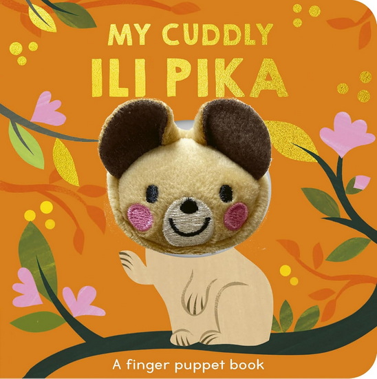 My Cuddly Ili Pika: A finger puppet book - SAMANTHA SWEENEY - CAROLE AUFRANC