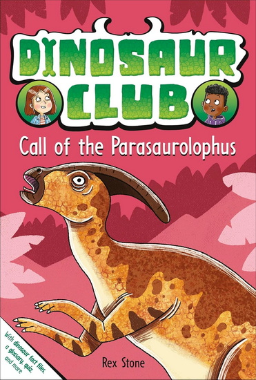 Dinosaur Club: Call of the Parasaurolophus - REX STONE