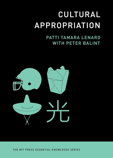 Cultural Appropriation - PATTI TAMARA LENARD - PETER BALINT