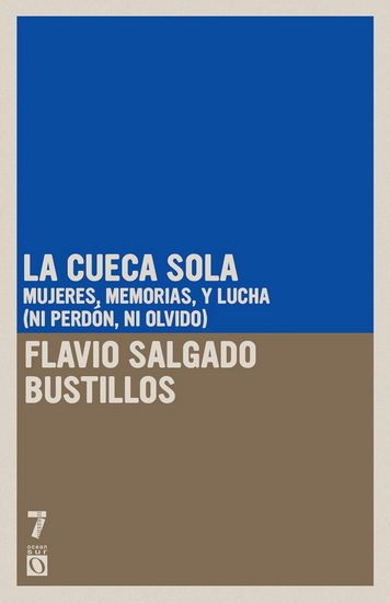 La Cueca Sola: Mujeres, memoria y lucha (ni perdón ni olvido) - FLAVIO SALGADO BUSTILLOS