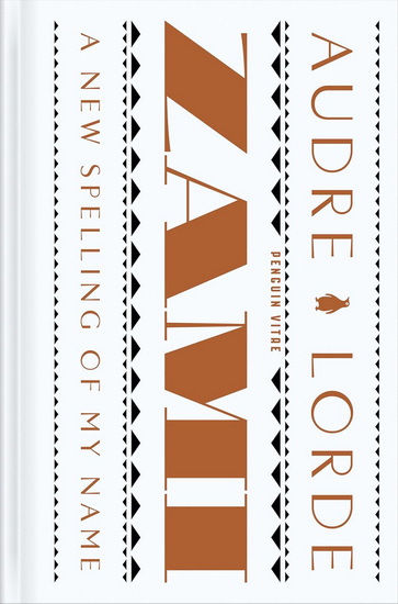 Zami: A New Spelling of My Name: A Biomythography - AUDRE LORDE