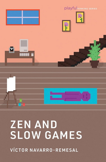 Zen and Slow Games - VICTOR NAVARRO-REMESAL