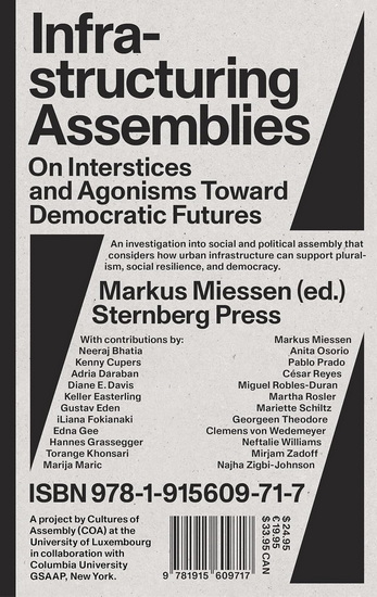 Infrastructuring Assemblies: On Interstices and Agonisms Toward Democratic Futures - MARKUS MIESSEN