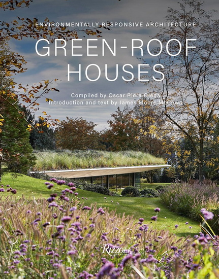 Green-Roof Houses: Environmentally Responsive Architecture - OSCAR RIERA OJEDA - JAMES MOORE MCCOWN