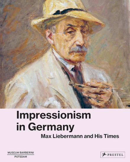 Avant-Garde: Max Liebermann and Impressionism in Germany - MICHAEL PHILIPP