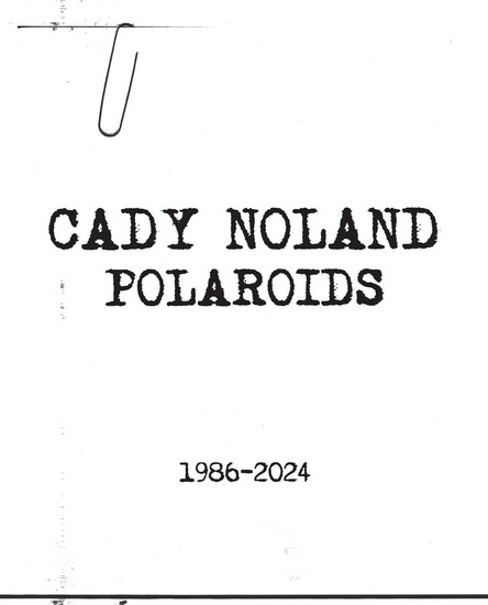 Cady Noland: Polaroids 1986-2024 - CADY NOLAND