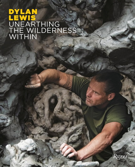 Dylan Lewis: Unearthing the Wilderness Within - DYLAN LEWIS