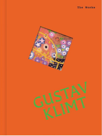 The Works: Gustav Klimt: The essential masterpieces - SALLY GRANT