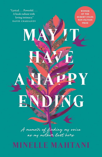 May It Have a Happy Ending: A Memoir of Finding My Voice as My Mother Lost Hers - MINELLE MAHTANI