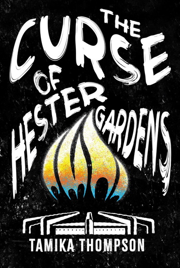 The Curse of Hester Gardens - TAMIKA THOMPSON