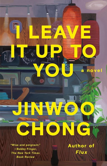 I Leave It Up to You: A Novel - JINWOO CHONG