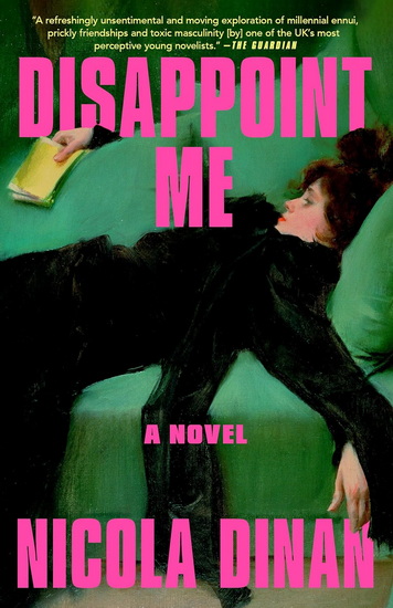 Disappoint Me: A Novel - NICOLA DINAN