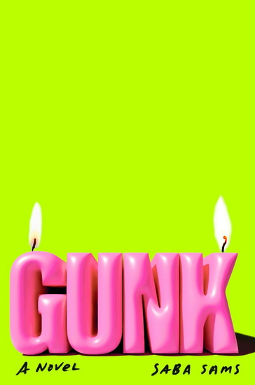 Gunk: A Novel - SABA SAMS