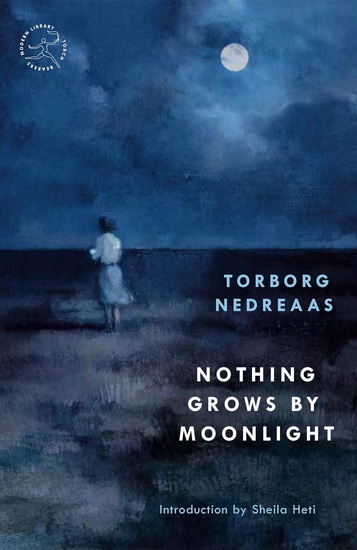 Nothing Grows by Moonlight: A Novel - TORBORG NEDREAAS