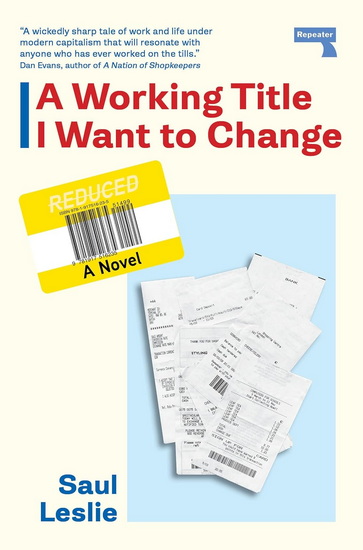 A Working Title I Want to Change: a Novel - SAUL LESLIE
