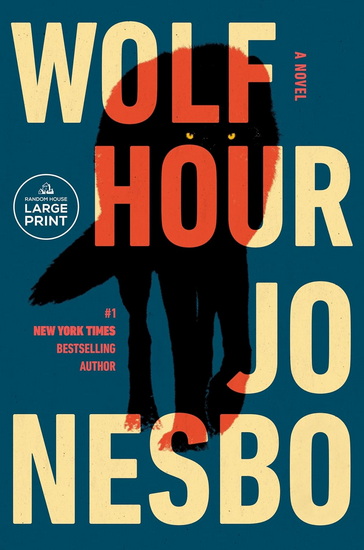 Wolf Hour: A Novel - JO NESBO