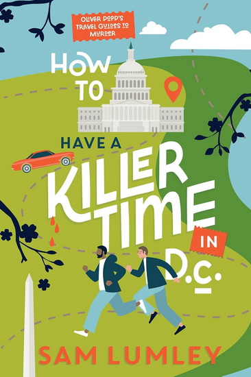 How to Have a Killer Time in DC - SAM LUMLEY