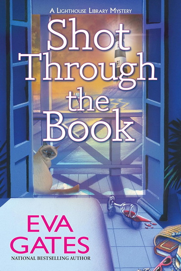 Shot Through the Book: A Lighthouse Library Mystery - EVA GATES