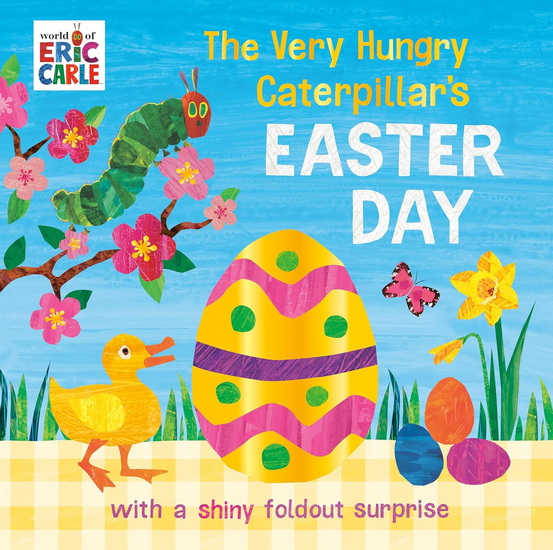 The Very Hungry Caterpillar's Easter Day - ERIC CARLE
