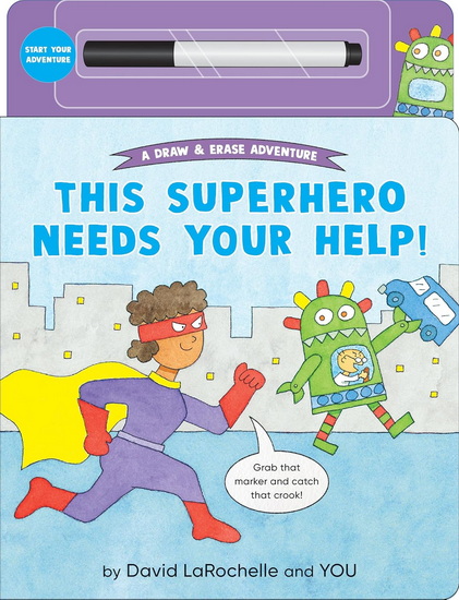 This Superhero Needs Your Help! - DAVID LAROCHELLE