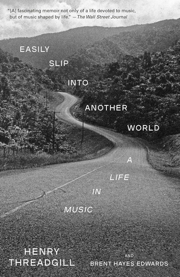 Easily Slip into Another World: A Life in Music - HENRY THREADGILL - BRENT HAYES EDWARDS