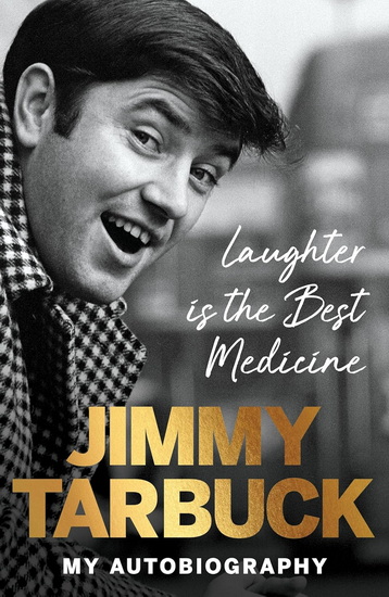 Laughter is the Best Medicine: My autobiography - JIMMY TARBUCK