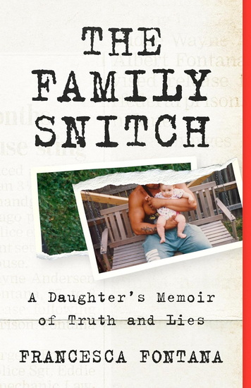 The Family Snitch: A Daughter’s Memoir of Truth and Lies - FRANCESCA FONTANA