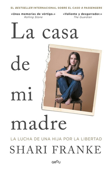 La casa de mi madre. La lucha de una hija por la libertad / The House of My Mother: A Daughter&#39;s Quest for Freedom - SHARI FRANKE