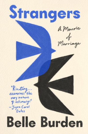 Strangers: A Memoir of Marriage - BELLE BURDEN