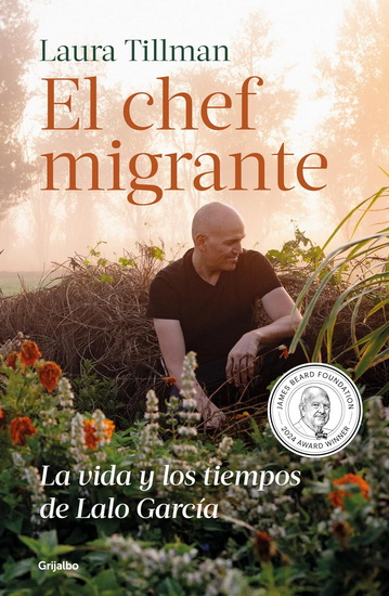 La vida y los tiempos de Lalo García / The Migrant Chef: The Life and Times of Lalo García - LAURA TILLMAN