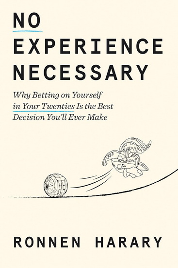 The Inverse Risk: Why Betting on Yourself in Your Twenties Is the Best Decision You'll Ever Make - RONNEN HARARY