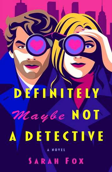 Definitely Maybe Not a Detective: A Novel - SARAH FOX