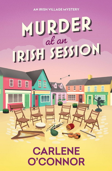 Murder at an Irish Session - CARLENE O'CONNOR