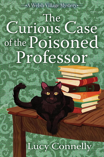 The Curious Case of the Poisoned Professor - LUCY CONNELLY