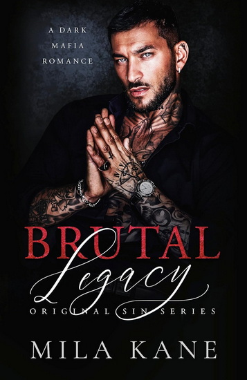 Brutal Legacy: A Novel - MILA KANE