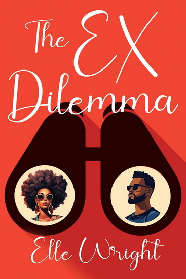 The Ex Dilemma - ELLE WRIGHT