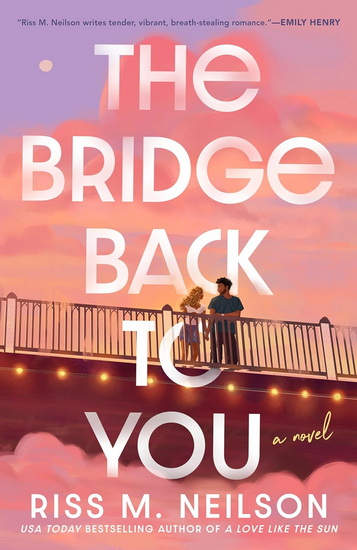 The Bridge Back to You - RISS M NEILSON