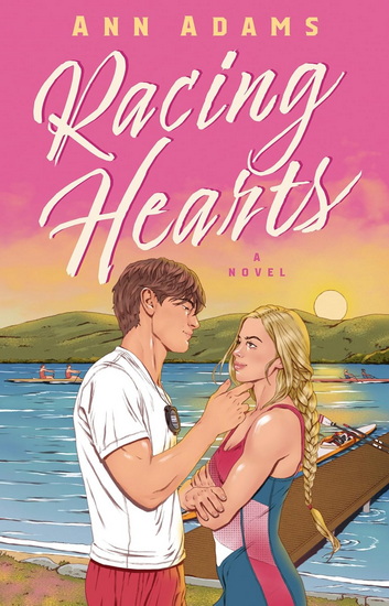 Racing Hearts: A Novel - ANN ADAMS