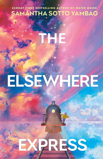 The Elsewhere Express: A Novel (Large print) - SAMANTHA SOTTO YAMBAO