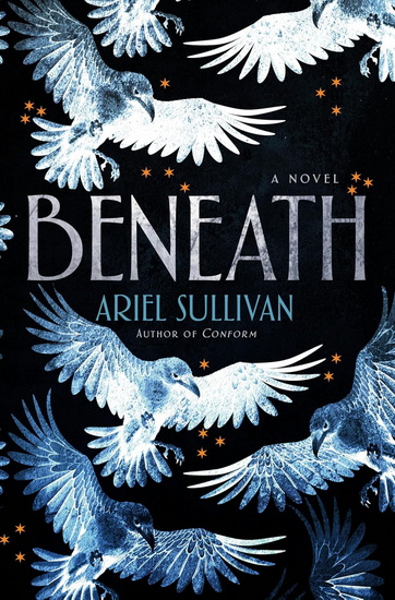Beneath: A Novel - ARIEL SULLIVAN