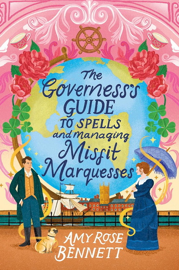 The Governess's Guide to Spells and Managing Misfit Marquesses - AMY ROSE BENNETT