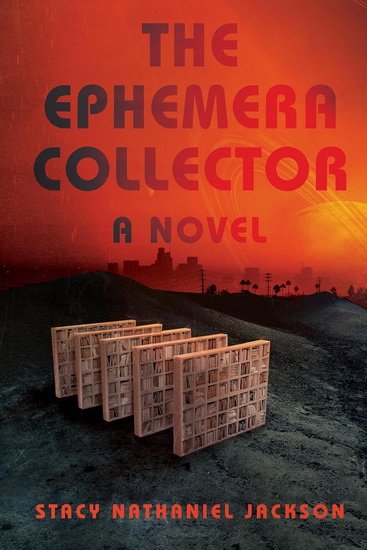 The Ephemera Collector: A Novel - STACY NATHANIEL JACKSON
