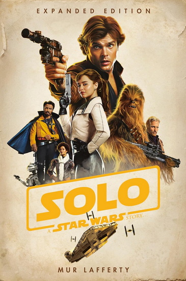 Solo: A Star Wars Story: Expanded Edition - MUR LAFFERTY