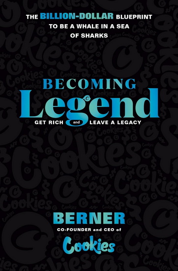 Becoming Legend: The Billion-Dollar Blueprint to Be a Whale in a Sea of Sharks - BERNER