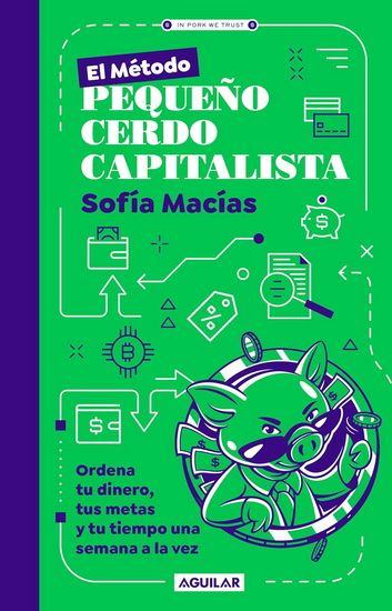 El método Pequeño Cerdo Capitalista. Mi Planner de finanzas / The Little Capitalist Pig Method. My Financial Planner - SOFÍA MACÍAS